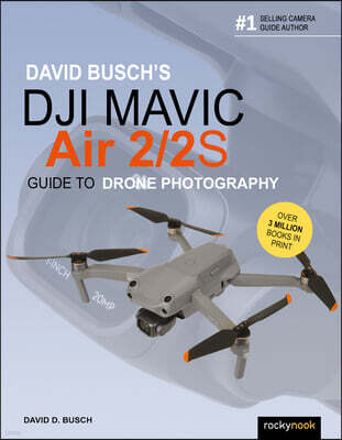 Rocky Nook David Busch's Dji Mavic Air 2/2s Guide to Drone Photography