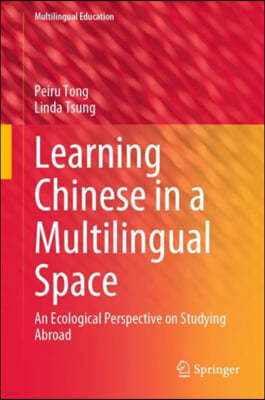 Learning Chinese in a Multilingual Space: An Ecological Perspective on Studying Abroad