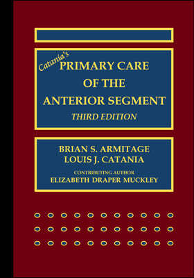 Catanias Primary Care of the Anterior Segment