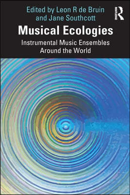 Musical Ecologies: Instrumental Music Ensembles Around the World