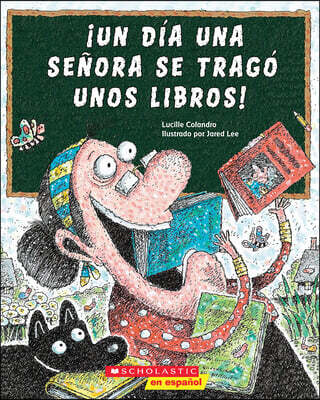 ¡Un Día Una Señora Se Tragó Unos Libros! (There Was an Old Lady Who Swallowed Some Books!)