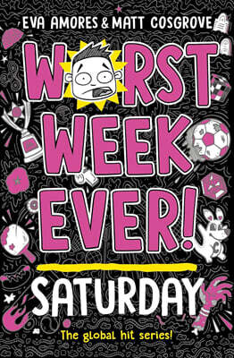 Worst Week Ever #6 : Saturday