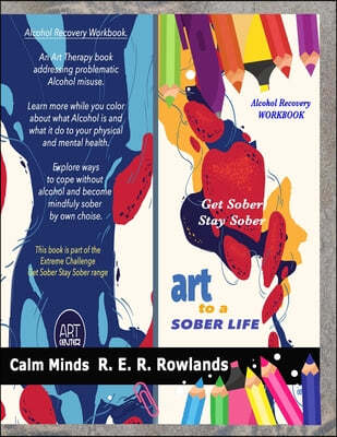 Get Sober Stay Sober workbook. Art to a sober life.: 11 Challenges to get sober and stay sober.