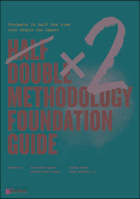 HALF DOUBLE METHODOLOGY FOUNDATION GUIDE