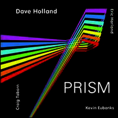 Dave Holland,Eric Harland,Craig Taborn,Kevin Eubanks — Prism 앨범 커버
