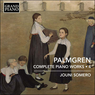 Jouni Somero 셀림 팔름그렌: 피아노 전곡 4집 (Selim Palmgren: Complete Piano Works Vol. 4)