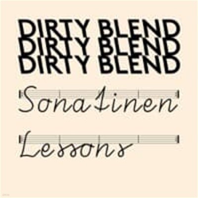 Ƽ  (Dirty Blend) / Sonatinen Lessons (Digipack)