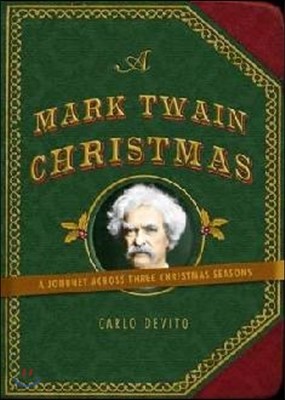 A Mark Twain Christmas: A Journey Across Three Christmas Seasons