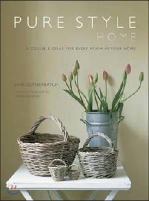 Pure Style: Home: Accessible Ideas for Every Room in Your Home