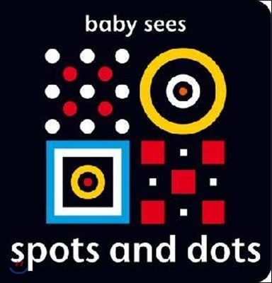 The Baby Sees: Spots and Dots