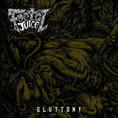 Foetal Juice — Gluttony 앨범 커버