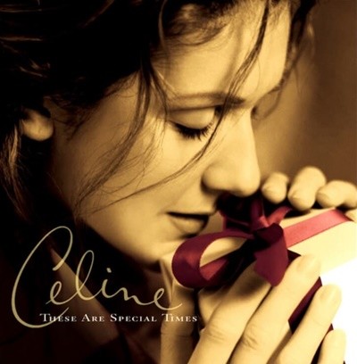 셀린 디온 (Celine Dion)  - These Are Special Times