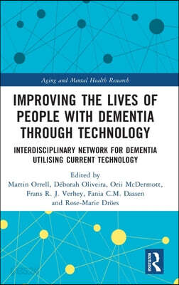 Improving the Lives of People with Dementia through Technology