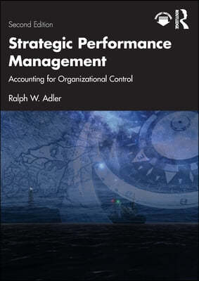 Strategic Performance Management: Accounting for Organizational Control