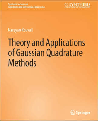 Theory and Applications of Gaussian Quadrature Methods