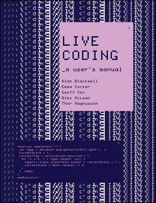 Live Coding: A User's Manual