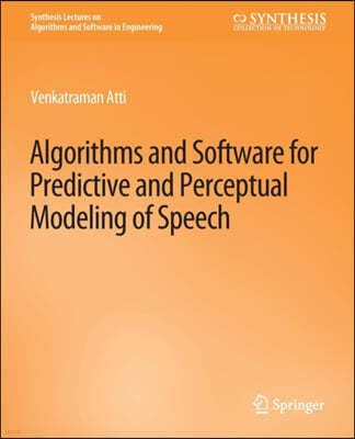 Algorithms and Software for Predictive and Perceptual Modeling of Speech