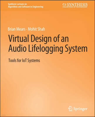 Virtual Design of an Audio Lifelogging System: Tools for Iot Systems
