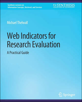 Web Indicators for Research Evaluation: A Practical Guide