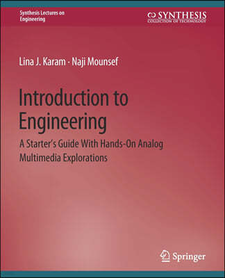 Introduction to Engineering: A Starter's Guide with Hands-On Analog Multimedia Explorations