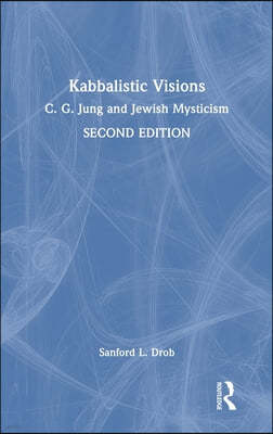 Kabbalistic Visions: C. G. Jung and Jewish Mysticism