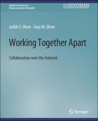Working Together Apart: Collaboration Over the Internet
