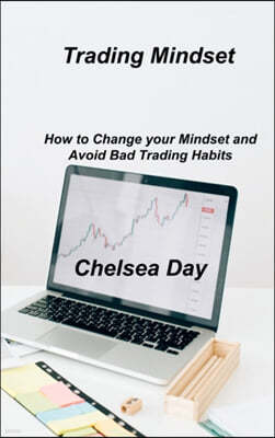 Trading Mindset: How to Change your Mindset and Avoid Bad Trading Habits