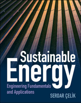 Sustainable Energy: Engineering Fundamentals and Applications