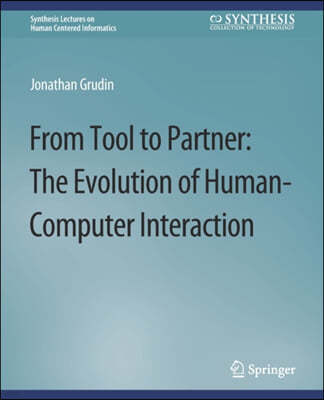 From Tool to Partner: The Evolution of Human-Computer Interaction