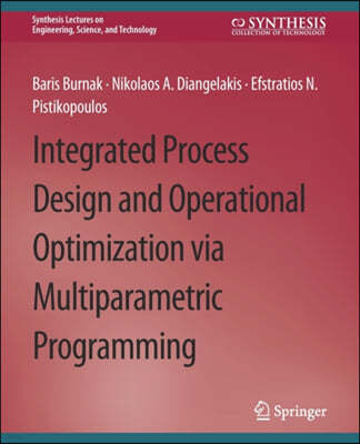 Integrated Process Design and Operational Optimization Via Multiparametric Programming
