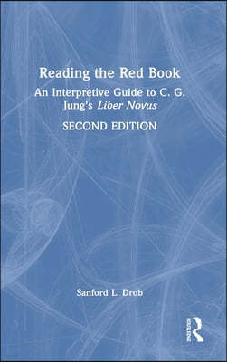 Reading the Red Book: An Interpretive Guide to C. G. Jung's Liber Novus