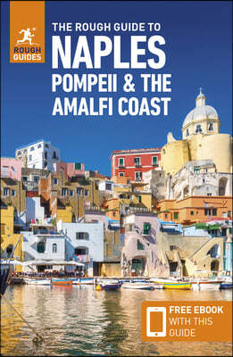 The Rough Guide to Naples, Pompeii & the Amalfi Coast (Travel Guide with Free Ebook)