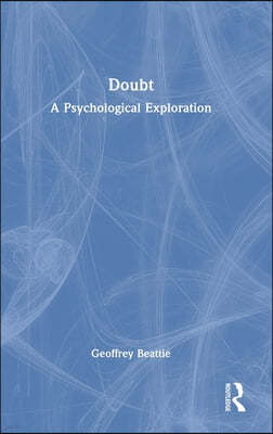 Doubt: A Psychological Exploration