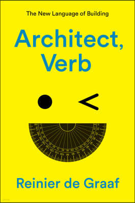 Architect, Verb.: The New Language of Building