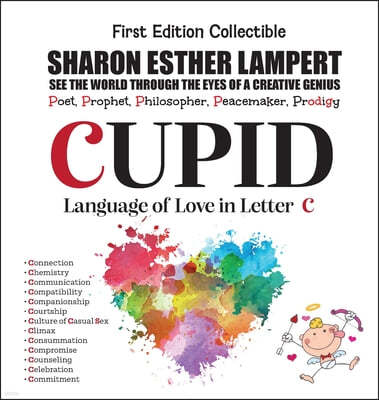 CUPID - Written in Letter C - A Gift of Genius: 5 Star Reviews: The Awesome Art of Alliteration Using One Letter of the Alphabet