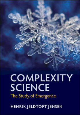 Complexity Science: The Study of Emergence