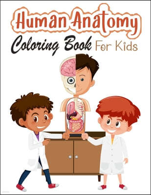 Human Anatomy Coloring Book for Kids