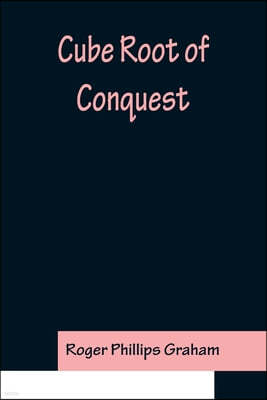 Cube Root of Conquest