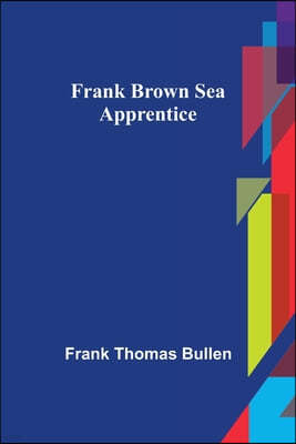 Frank Brown Sea Apprentice