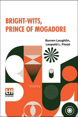 Bright-Wits, Prince Of Mogadore