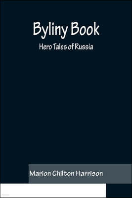 Byliny Book: Hero Tales of Russia