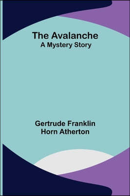 The Avalanche: A Mystery Story