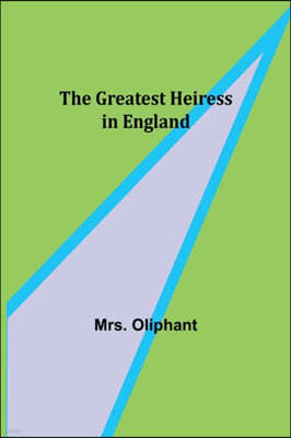 The Greatest Heiress in England