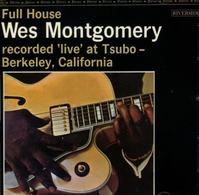 웨스 몽고메리 (Wes Montgomery) - Full House(US발매)(20 Bit) 
