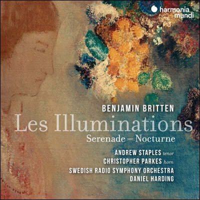 Daniel Harding 긮ư: Ϸ̳ÿ, ,  - ٴϿ ϵ (Britten: Les Illuminations Op.8, Serenade Op.31, Nocturne Op.60)