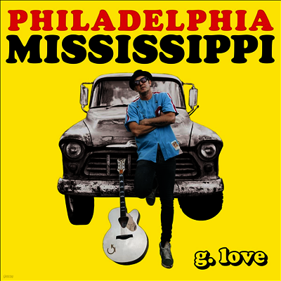 G.Love & Special Sauce — Philadelphia Mississippi 앨범 커버