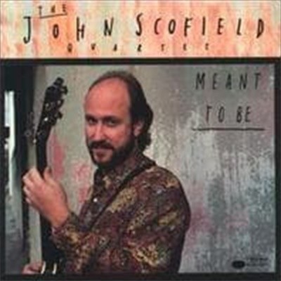 John Scofield Quartet / Meant To Be (수입)