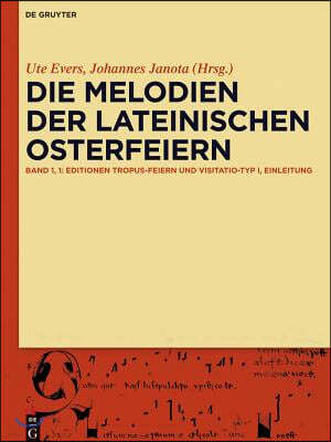 Die Melodien Der Lateinischen Osterfeiern: Editionen Und Kommentare