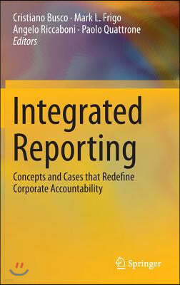 Integrated Reporting: Concepts and Cases That Redefine Corporate Accountability