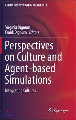 Perspectives on Culture and Agent-Based Simulations: Integrating Cultures